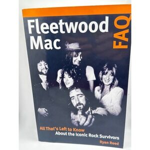 Fleetwood Mac FAQ Ryan Reed Backbeat Books Rock Music History Paperback 2016